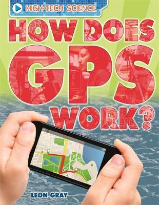 Leon Gray - High-Tech Science: How Does GPS Work? - 9780750290661 - V9780750290661