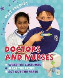 Liz Gogerly - Play the Part: Doctors and Nurses - 9780750297059 - V9780750297059