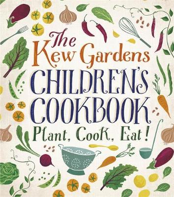 Caroline Craig - The Kew Gardens Children´s Cookbook: Plant, Cook, Eat - 9780750298193 - V9780750298193