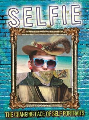 Brooks, Susie - Selfie: The Changing Face of Self Portraits - 9780750299640 - V9780750299640