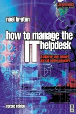 Noel Bruton - How to Manage the IT Help Desk - 9780750649018 - V9780750649018