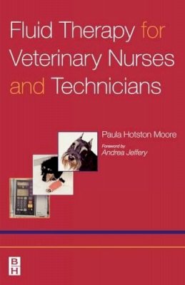 Paula Jane Hotston Moore - Fluid Therapy for Veterinary Nurses and Technicians - 9780750652834 - V9780750652834