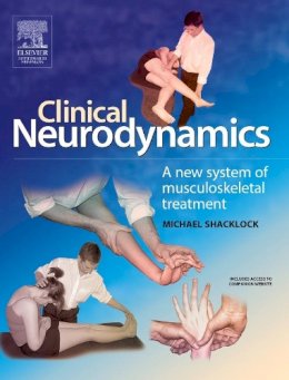 Michael Shacklock - Clinical Neurodynamics: A New System of Neuromusculoskeletal Treatment - 9780750654562 - V9780750654562