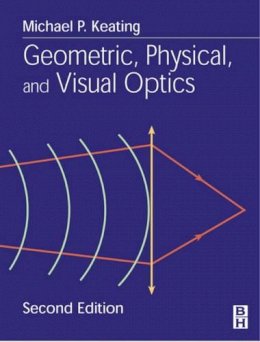 Michael P. Keating - Geometric, Physical and Visual Optics - 9780750672627 - V9780750672627