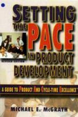 Michael E. Mcgrath - Setting the PACE in Product Development - 9780750697897 - V9780750697897