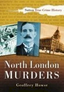 Geoffrey Howse - North London Murders - 9780750934541 - V9780750934541