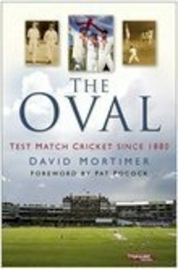 David Mortimer - The Oval: Test Match Cricket Since 1880 - 9780750936682 - V9780750936682
