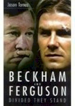 Jason Tomas - Beckham and Ferguson: Divided They Stand - 9780750936750 - KNW0008254