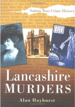 Alan Hayhurst - Lancashire Murders - 9780750936934 - V9780750936934