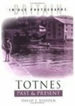 Vodden - Totnes Past & Present - 9780750937580 - V9780750937580