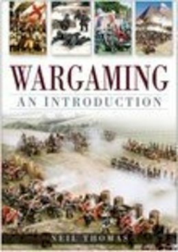 Neil Thomas - Wargaming: An Introduction - 9780750938167 - V9780750938167