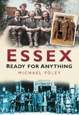 Michael Foley - Essex: Ready for Anything - 9780750944137 - V9780750944137