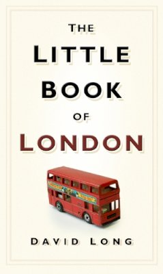 David Long - The Little Book of London - 9780750948005 - V9780750948005