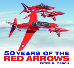 Peter R March - 50 Years of the Red Arrows - 9780750956345 - V9780750956345