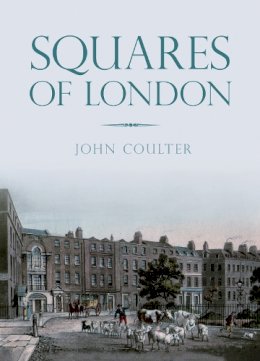 John Coulter - Squares of London - 9780750960687 - V9780750960687