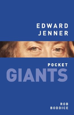 Boddice, Rob - Edward Jenner (pocket GIANTS) - 9780750961080 - V9780750961080