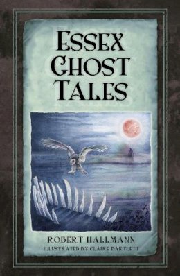 Hallmann, Robert - Essex Ghost Tales - 9780750962117 - V9780750962117