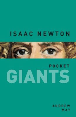 Andrew May - Isaac Newton: Pocket Giants - 9780750962322 - V9780750962322