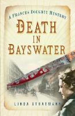 Linda Stratmann - Death in Bayswater: A Frances Doughty Mystery 6 - 9780750963626 - V9780750963626
