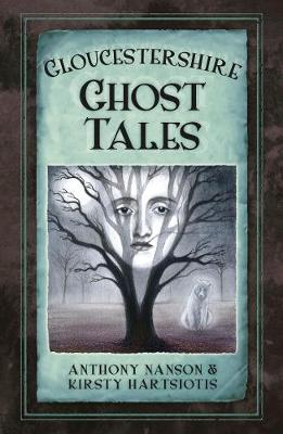 Anthony Nanson - Gloucestershire Ghost Tales - 9780750963671 - V9780750963671