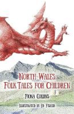 Fiona Collins - North Wales Folk Tales for Children - 9780750964272 - V9780750964272
