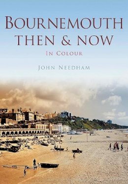 John Needham - Bournemouth Then & Now - 9780750965002 - V9780750965002