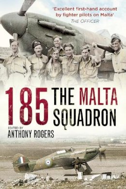 Anthony Rogers - 185: The Malta Squadron - 9780750966108 - V9780750966108