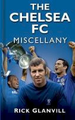 Rick Glanvill - The Chelsea FC Miscellany - 9780750966399 - V9780750966399