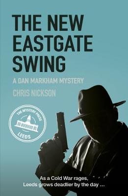 Chris Nickson - The New Eastgate Swing: A Dan Markham Mystery (Book 2) - 9780750966986 - V9780750966986