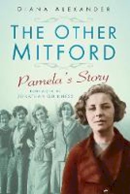 Diana Alexander - The Other Mitford: Pamela´s Story - 9780750966993 - V9780750966993