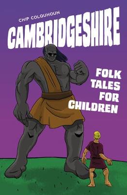 Chip Colquhoun - Cambridgeshire Folk Tales for Children - 9780750967273 - V9780750967273