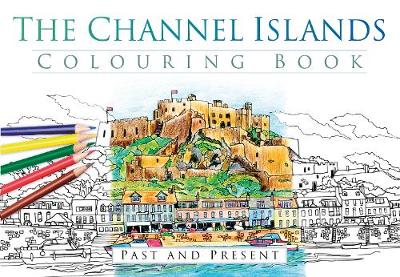 Roger Hargreaves - The Channel Islands Colouring Book: Past and Present - 9780750967617 - V9780750967617