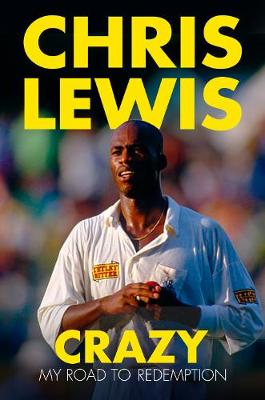 Chris Lewis - Crazy: My Road to Redemption - 9780750970105 - V9780750970105
