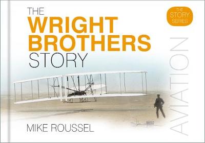Mike Roussel - The Wright Brothers Story - 9780750970471 - V9780750970471