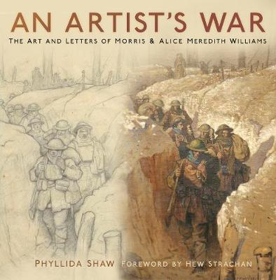 Phyllida Shaw - An Artist´s War: The Art and Letters of Morris and Alice Meredith Williams - 9780750982382 - V9780750982382