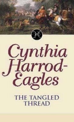 Cynthia Harrod-Eagles - The Tangled Thread: The Morland Dynasty, Book 10 - 9780751506471 - V9780751506471