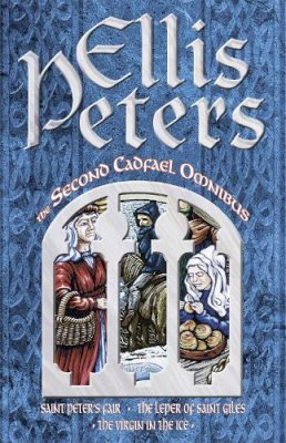 Ellis Peters - The Second Cadfael Omnibus: Saint Peter´s Fair, The Leper of Saint Giles, The Virgin in the Ice - 9780751507294 - V9780751507294