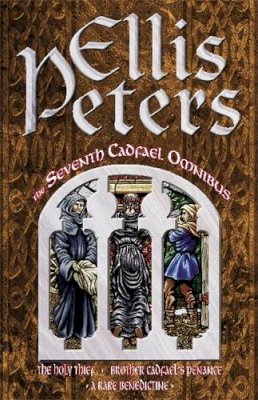 Ellis Peters - The Seventh Cadfael Omnibus: The Holy Thief, Brother Cadfael´s Penance, A Rare Benedictine - 9780751520811 - V9780751520811