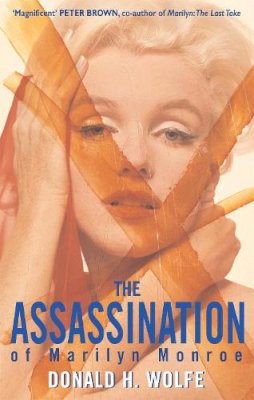Donald H. Wolfe - The Assassination of Marilyn Monroe - 9780751526523 - V9780751526523