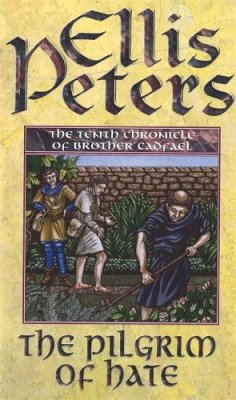 Ellis Peters - The Pilgrim Of Hate: 10 - 9780751527346 - V9780751527346