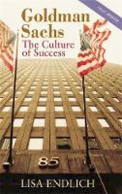 Lisa Endlich - Goldman Sachs: The Culture of Success - 9780751527506 - V9780751527506