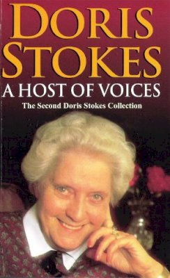 Doris Stokes - A Host Of Voices: The Second Doris Stokes Collection: Innocent Voices in My Ear & Whispering Voices - 9780751530599 - V9780751530599