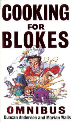 Duncan Anderson - Cooking For Blokes Omnibus: Cooking for Blokes and Flash Cooking for Blokes - 9780751532753 - V9780751532753