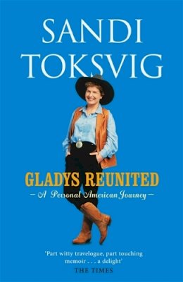 Sandi Toksvig - Gladys Reunited: A Personal American Journey - 9780751533286 - V9780751533286