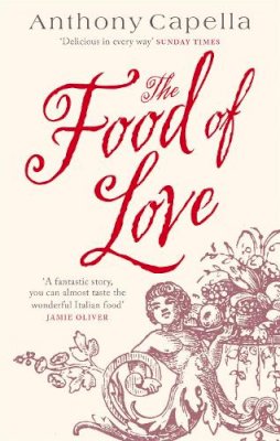 Anthony Capella - The Food of Love - 9780751535693 - KIN0009088