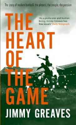 Jimmy Greaves - The Heart of the Game - 9780751537390 - KLN0018213