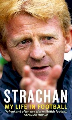 Gordon Strachan - Strachan: My Life in Football - 9780751537482 - KLN0016860