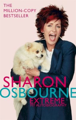 Sharon Osbourne - Sharon Osbourne Extreme: My Autobiography - 9780751537666 - KLN0016748
