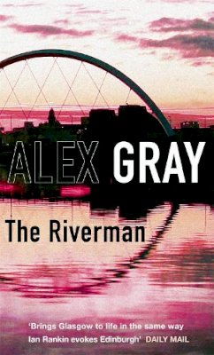 Gray, Alex - The Riverman (DCI Lorimer) - 9780751538731 - V9780751538731