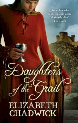 Elizabeth Chadwick - Daughters of the Grail - 9780751538991 - V9780751538991